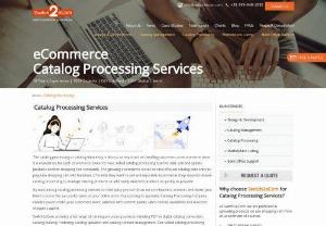 Catalog Processing Services - Stay ahead of your competitors with the help of Switch2eCom. We offer high quality ecommerce product catalog processing support to online store businesses at affordable prices. Our talented teams can speed up your overall product upload process by minimizing operational costs.