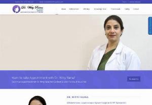 Best Gynecologist in Gurgaon - Dr. Witty Raina is best gynecologist in gurgaon. Currently working in Fortis hospital,  gurgaon as head of the unit for gynae and obstetrics.