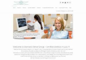 Diamond Dental Group - Diamond Dental Group is a full service dentist in Lutz,  FL that prides itself in customer satisfaction and providing quality dental services for the entire family. We take pride in our 