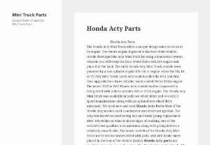 Honda acty parts - Though mini trucks are vary with the features but some of the standard features are available as an enclosed heated cab,  bed with folding sides and a tail gate for easy loading and unloading. The cargo bed in Suzuki,  Mitsubishi and Daihatsu is average 76 inches in length,  width 52 inches.