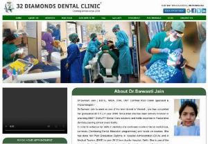 Dentist in Vaishali - 32 Diamonds Dental Clinic established in year 2010 with sole intent of providing BEST QUALITY Dental & Oral care with a personal touch.