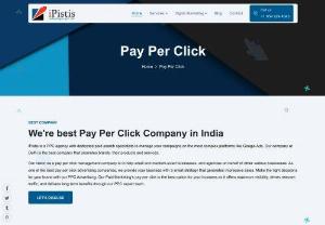 PPC Service Provider in Delhi NCR | PPC AdvertiCompany Delhi | iPistis - Here iPistis,  we provide Google Certified dedicated resource to manage each and every PPC campaign to meet your need and get the best result on the targeted keyword and market.