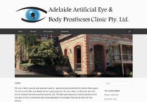 Adelaide Artificial Eye and Body Prostheses Clinic - We have offered body prostheses services in Australia and at an International level for almost thirty years. Our caring and professional approach will provide you with a world class prosthesis.