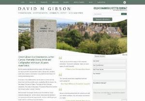 Expert of Stone Mason - David Gibson - David M Gibson is a county-wide renowned stonemason,  letter carver,  memorial artist,  calligrapher and producer of memorials in South East England. He has been a stonemason for more than 25 years now.