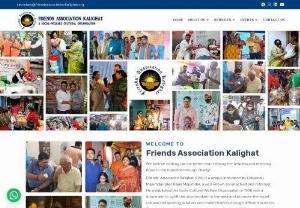 Social Welfare Organization Kolkata - Friends Association Kalighat a sociol-welfare organisation established in 1998 with objective of social welfare and upliftment of the downtrodden of our area.