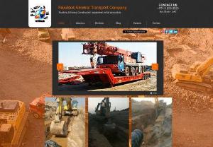 Fabulous General Transport Company - Fabulous General Transport LLC is a general transportation company based in Abu Dhabi,  UAE. We specialize in daily,  weekly,  monthly and yearly rental of land transport,  construction machinery and heavy vehicles of different types like flatbed trucks,  lowbed trucks,  pick ups,  cranes,  backhoe loaders,  excavators,  forklifts,  tankers,  wheel loaders (shovels),  boom loaders and more. We provide equipment with operators,  fast and in good condition.
