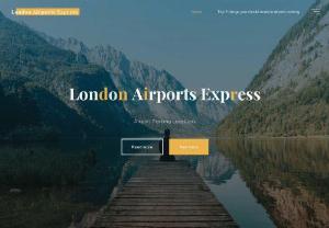 London Airport Express - London Airport Express - provides Reliable and Safe Airport Transfer & minicab Service in London,  Get Quick Online Booking with 24/7 Live Support,  Call Today +44 208 723 6402