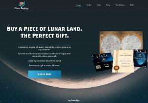 Land on the Moon - Buy a piece or an acre of land on the moon. Book online and receive an official personalised certificate along with a three piece gift for registering the Moonland.