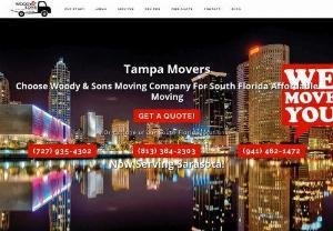 Woody and Sons Tampa Movers - Woody & Sons,  a Tampa moving company,  are Tampa Movers providing residential,  business & long distance moving services to Tampa,  Saint Petersburg and all of Florida. Contact our affordable & cheap Tampa movers for a free moving quote.