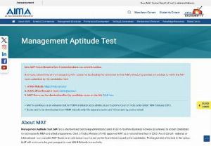 Management Aptitude Test is administered by a large number of business schools - Management Aptitude Test is an entrance test for PGDM institutes all over India. The process of registration of Management Aptitude Test can be figured easily online as well as on AIMA website. Graduates from any field are eligible to give Management Aptitude Test. Students in their final year of graduation can also easily apply to give the Management Aptitude Test. Students with good MAT score get an edge over others when it comes to career progression.