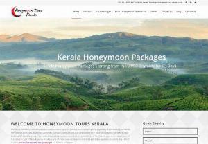Honeymoon Tours Kerala,  Kerala Honeymoon Packages - Honeymoon Tours Kerala,  one of the leading promoters for Kerala Tourism since 2007,  provides first grade opportunities and unmatched services to explore Kerala. It's not just Kerala Honeymoon Tour Packages we deal with,  as our brand name say so,  we cater all kind of requirements for Kerala with an expertise in handling honeymooners. We provide Kerala Tour Packages,  Kerala Honeymoon Vacations,  Kerala Houseboat Holidays,  Kerala Ayurveda Holidays,  and Kerala Beach Tours at attractive rates.