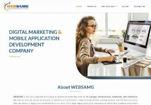 WEBSAMG | Digital Marketing, Mobile Application Development Company in Delhi - WEBSAMG is a leading and most popular Branding, Digital Marketing & Mobile Application Development Company in Delhi which aims at providing its clients more than what they expect to get.