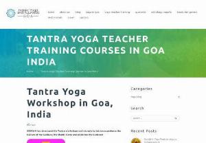 Tantra Yoga Teacher Training Courses in Goa India - SOHYAA,  offer Tantra yoga teacher training Goa India,  Our Tantra Yoga teachings are based on both Dakshina and Vama Marg (paths) of Tantra Yoga Philosophy.