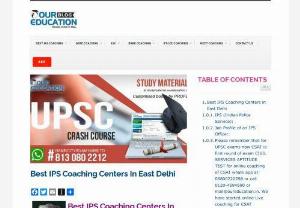 Best IPS Coaching Centers in East Delhi - This article contains the list of best IPS coaching centers in east Delhi and also some basic introductory part of IPS.