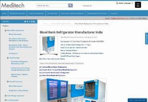 Blood Bank Refrigerator - Meditech,  a leader in the manufacture of blood bank refrigeration system provides the best energy efficient blood bank fridge which conserves the blood and its derivatives for a longer period of time.