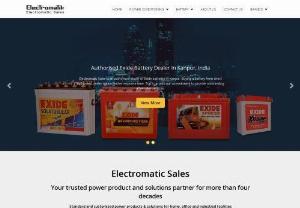Electromatic Sales - Electromatic is a multi-brand electronic power product store for inverter,  battery,  UPS,  stabilizer and solar products for home and commercial use. Founded in 1972,  Electromatic Sales has at present dealership of brands like Exide,  Luminous,  Microtek,  Su-kam,  Rocket and distributorship of Genus Inverter.