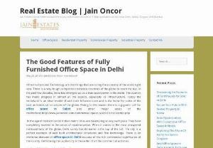 The Good Features of Fully Furnished Office Space in Delhi - Infrastructure and Technology are two things that are ruling the economy of the world right now. There is a very tough competition between countries of the globe to reach to the top.