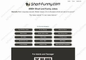 Short and Funny Jokes - The place to go for really good jokes (according to us at least) from English,  German and Czech environments,  as well as some new ones. We feature all the usual suspects - top 100,  blonde jokes,  Chuck Norris jokes,  funny sayings and witty quotes,  funny pick up lines,  kids jokes and more.