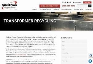 Transformer Recycling - Used transformer recycling & disposal at Critical Power includes dry and oil filled, pad mounted transformers and pole mounted transformers.