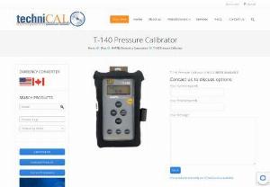 T-140 Pressure Calibrator | techniCAL - Shop T-140 Pressure Calibrator from techniCAL - Top Online Calibrator seller in Toronto, Canada.