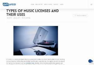 Music Licenses - Types | Amurco - This article talks about the various types of music licenses that are a must-know for musicians and licensees alike