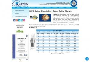 BW 2 Cable GlandsPart Brass Cable Glands - We at Kaizen Metals offer BW 2 Cable Glands Part Brass Cable Glands. It is fitted with genuine parts to ensure higher durability and efficiency.