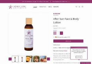 After Sun Rejuvenating Face & Body Lotion - After Sun Rejuvenating Face & Body Lotion from Honey Girl is the best lotion in the skin care market. It helps to heal sun-damaged skin,  moisturizes skin and relieved that your skin is being pampered by nature\'s best curing ingredients.