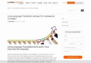 Using Language Translation Services for Your Overseas Ad Campaign | Mars Translation - It’s time to get out your brand to spread all over the world, through appropriate communication plans taking help from specific language translation services. Using Language Translation Services for Your Overseas Ad Campaign.