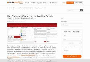 How Professional Translation Services Help To Write Striking Android App Content? - Technologies have dropped all walls of limitation and became really handy. Now youngsters are totally involved in android usage,  for they run many apps of the android stage. Android apps are premeditated for your smart phones; they are both free and paid.