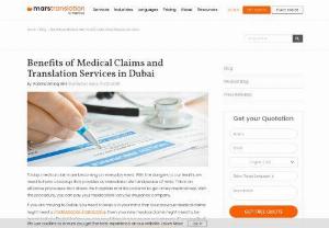 Benefits of Medical Claims and Translation Services in Dubai - Today,  medical claims are becoming an everyday need. With the dangers to our health,  we need to have a backup that provides us immediate relief and peace of mind. This is an effective procedure that allows the hospitals and the patients to get timely medical help. With this procedure,  you can pay your medical bills via your insurance company.