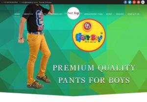 Kids Full pants at the official online store of Fast Boy - Fast Boy (Brand Name ) has achieved a global benchmark in manufacturing the premium quality of garments for Boys and Zak & Zar (Brand name) for Kids at all over India level with plans to reach the customer at the globe. We have been promoted by the group of persons who are in this line of business since 1999. Over the years,  it has innovated the concept of designing fashion and has given new parameter to the Lifestyle of Kids & Boys. The company is the one of the largest manufacturer of high qu