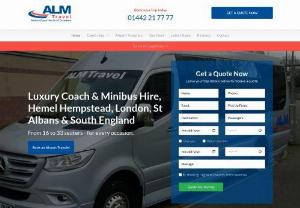 ALM Travel - If you are travelling with a large number of people you need a minibus hire Berkhamsted and Coach Hire Watford. And that is exactly what we specialize in.