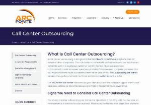 2018 Call Center Outsourcing Services I Call Center Outsourcing I 24/7 Call Center - Call Center Outsourcing Services are offered by ARC Pointe Call Centers,  We have the infrastructure and management team to meet your call center needs.