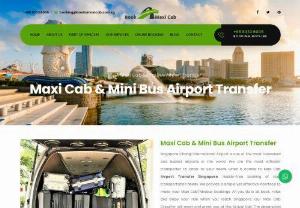 Maxi Cab & Mini Bus Airport Transfer - Singapore Changi International Airport is one of the most renowned and busiest airports in the world. We are the most efficient transporter to cater to your needs when it comes to Maxi Cab Airport Transfer Singapore. Hassle free booking your transportation needs. We provide a simple yet effective interface to make your Maxi Cab/Minibus