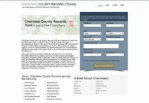 Explore Cherokee Public & Vital Information,  Texas County Records - Obtain huge information on all public & vital records along with public birth marriage death,  divorce,  census,  obituary,  county civil court,  adoption,  land & property deed,  will & estate,  military and war enlistment and service records in Cherokee County,  TX