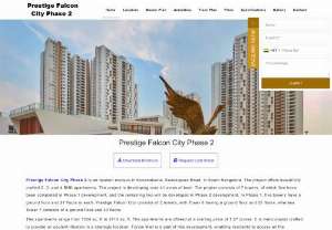 Prestige Falcon City - Prestige Falcon City is a newly project developed by Prestige Group; Prestige Falcon City is positioned at Kanakapura Road,  Bangalore.