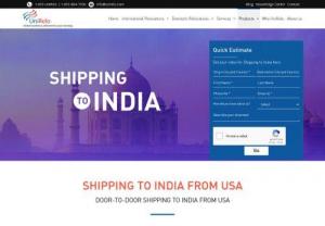 Shipping to India from USA - UniRelo offers best Shipping services to India from USA at affordable rates. Our shipping services start with free estimation. We are shipping Boxes,  Furniture\'s,  TVs,  Household goods from USA to India. Our Shipments are shipped by sea and air. Our shipping services are fully insured.