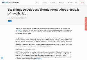 
        
            Six Things Developers Should Know About Node.js of JavaScript
        
     - Node.js is a platform which is built on Chrome's JavaScript run-time for building fast and scalable network applications with ease.