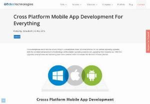 
        
            Cross Platform Mobile App Development For Everything
        
     - It’s a smartphone world and we all are living in a smartphone zone. All smartphones run on various operating systems.