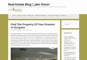 Find The Property Of Your Dreams In Gurgaon - Real estate investment is really a thing for those who are experienced in saving their money. One needs to be very careful while planning any property investment. Gurgaon is becoming a prime choice for the investors.