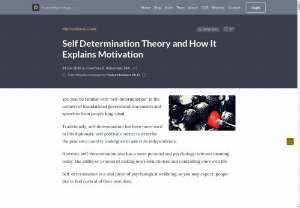 Self-Determination Theory - Self-Determination Theory (SDT) was developed by Edward L. Deci and Richard M. Ryan. (see PDF) This theory concerns with human motivation,  personality.