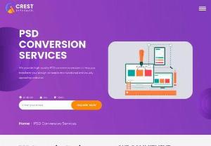 Psd conversion services - Crest Infotech is leading website design and development company based in India. We offer complete and affordable web design and development company.