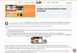 Best tips of Develop Your Own WordPress Theme (Overview) - Dit india have a vast experience in outsource wordpress development. If your really think about wordpress outsourcing than you are at perfect place.