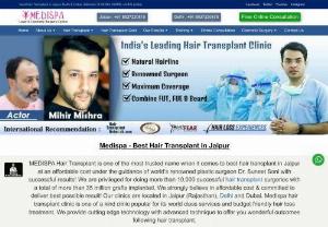 Hair Transplant Surgeon,  Hair Transplant Clinic - Medispa Hair Transplant Center in Delhi and Jaipur provides best FUT and FUE hair transplantation services at a affordable prices with a quality results