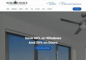 Custom Windows Toronto - Euro Choice Windows Manufacturer & Door Supplier Toronto has been providing High Quality European style windows & doors that exceeds the industry standards in Toronto. Call us: 1-855-233-9463