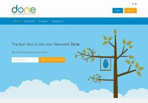 Done - Done is an online project collaboration software for project managers and teams. It is the better way to make team work easier and to get things done. The Done project management software offers a professional support service and a variety of resources to help you get the answers you need.