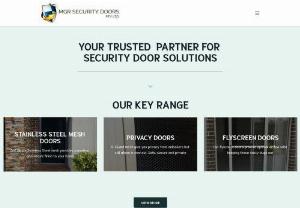 MGR Security Doors - Australia\'s best performing security doors are available with MGR Security. We have an enviable experience of providing such doors to several homes and offices in Melbourne and around. Products manufactured by us include Fly Screen doors,  Fly wire doors,  Security screen doors,  steel security doors and stainless steel security doors.