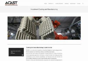 ACAST - Investment Casting Foundry in Australia - Acast foundry in Australia with an extensive knowledge base and experience in precision iron and steel casting. We have largest steel and iron foundry in Sydney,  Australia.