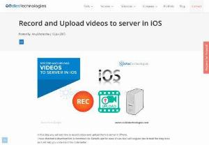 Record and Upload videos to server in iOS - In this blog you will see how to record videos and upload them to server in iPhone.