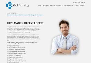 Hire Magento Developers - Looking for Hire dedicated Magento developer? Then Csoft Technology have a complete team of Magento developers who have made the success after the completion of all tasks by providing an optimal solution. Not only will complete your task on time,  but you will have a better experience.